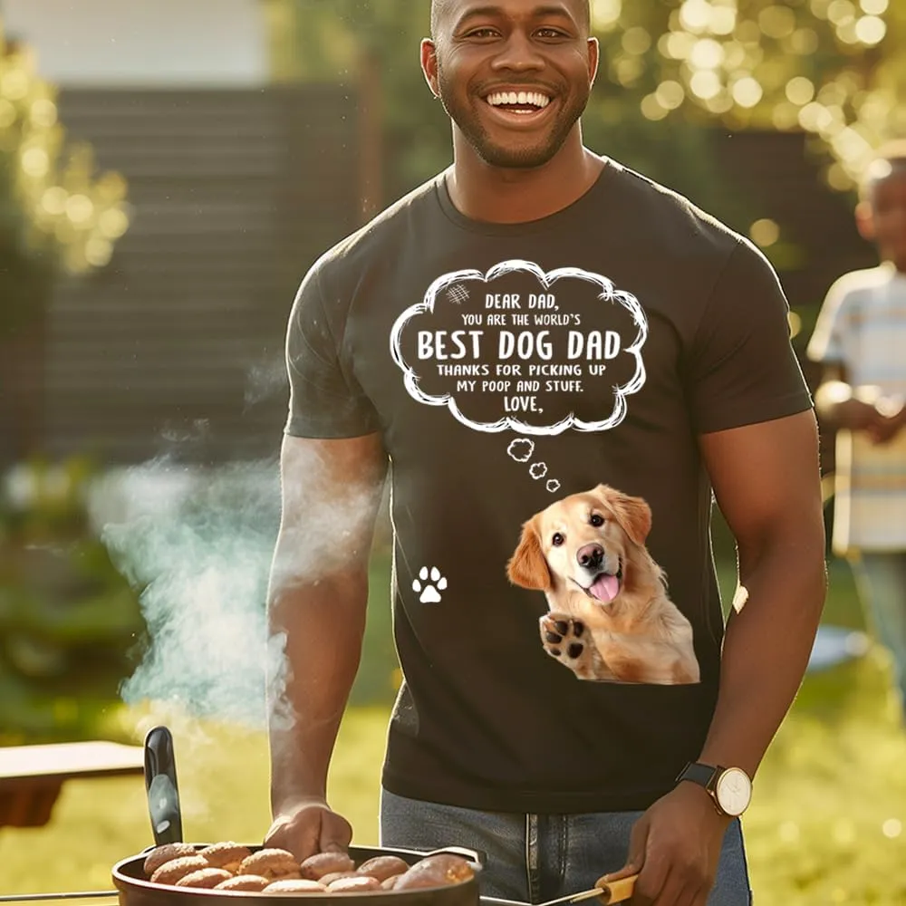 Custom Dog Dad T-Shirt, Best Dog Dad Ever Shirt, Gifts Idea for Fatherday, Grandpa, Husband, Papaw, Custom Photo, Birthday